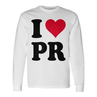 I Love Pr Long Sleeve T-Shirt - Seseable