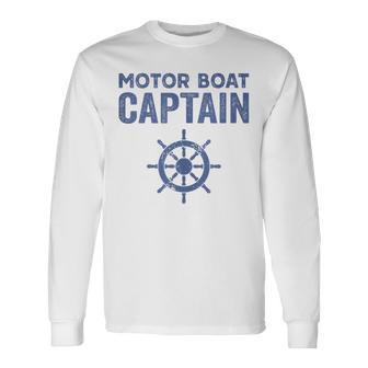 Motor Boat Captain Wheel Pontoon Lake Motor Boating Long Sleeve T-Shirt - Monsterry
