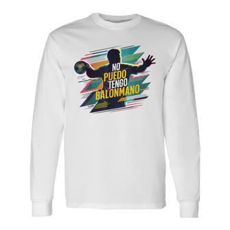 No Puedo Tengo Balonmano Regalos Originales Balonmano Camiseta de manga larga - Regaloses