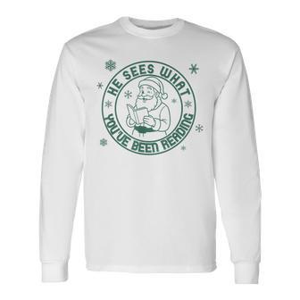 He Sees What You've Been Reading Christmas Bookish Long Sleeve T-Shirt - Thegiftio UK