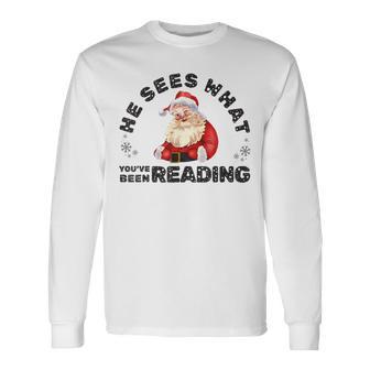 He Sees What You've Been Reading Bookish Christmas Long Sleeve T-Shirt - Thegiftio UK