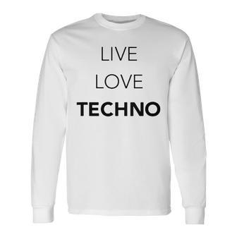 Snirt Live Love Technoudadera Techno Techno Techno Camiseta de manga larga - Regaloses
