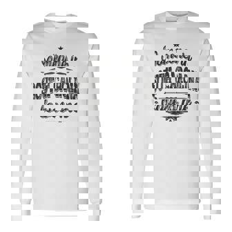 Someone In South Carolina Loves Me Long Sleeve T-Shirt | Mazezy