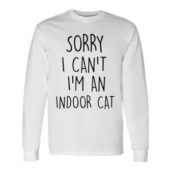 Sorry I Can't I'm An Indoor Cat Introvertido Camiseta de manga larga - Regaloses