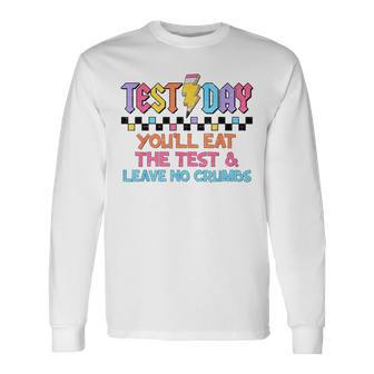 Staar State Testing Day Motivation You Will Eat The Test Long Sleeve T-Shirt | Seseable CA