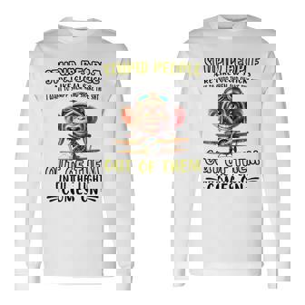 Stupid People Are Like-Glow Sticks Sarcastic Saying Long Sleeve T-Shirt | Mazezy