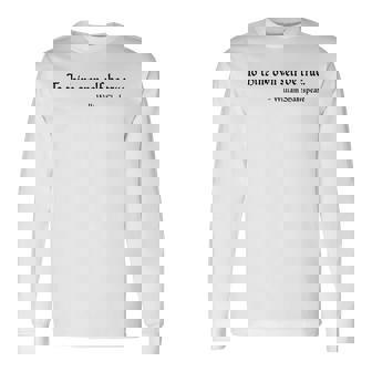 To Thine Ownelf Be True ウィリアム・シェイクスピア ハムレット 長袖Tシャツ - Kawaiitshirt