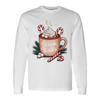 Warm Wishes Hot Cocoa Cozy Christmas Candy Hot Chocolate Long Sleeve T-Shirt - Monsterry