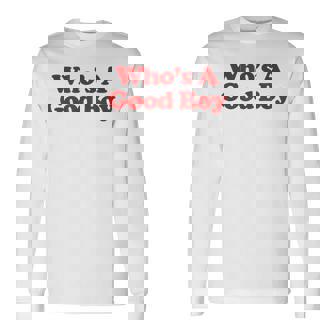 Who's A Good Boy Y2k Aesthetic Trendy 長袖Tシャツ - Kawaiitshirt