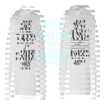 Wine Tasting Is My Favorite Sport Red And Drinkers Tank Top Long Sleeve T-Shirt - Monsterry