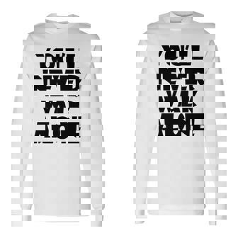 You'll Never Walk Alone 長袖tシャツ 長袖Tシャツ - Kawaiitshirt