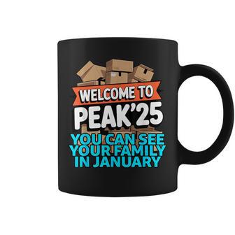 2025 Welcome To Peak 25 You Can See Your Family In January Coffee Mug - Thegiftio UK