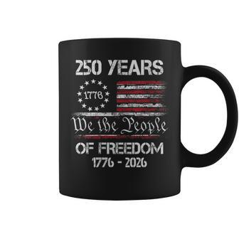 250 Years Of Freedom 1776 2026 American Flag 250Th Birthday Coffee Mug - Thegiftio UK