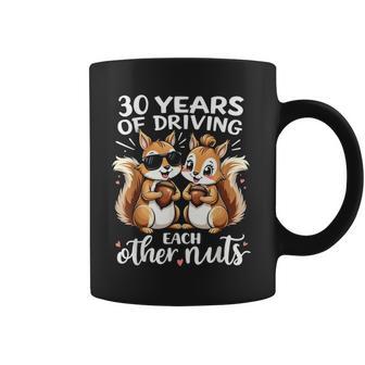 30 Years Of Driving Each Other Nuts Couple Anniversary Coffee Mug | Mazezy