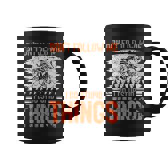 4 Wheeling Racing Don't Follow Me I Do Stupid Things Coffee Mug | Mazezy