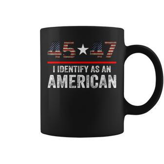 45 47 I Identify As An American No Identity Politics Coffee Mug - Thegiftio