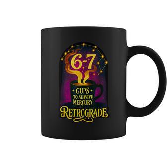 6 7 Coffee Astrology Meme Apparel Cosmic Zodiac Coffee Mug | Mazezy