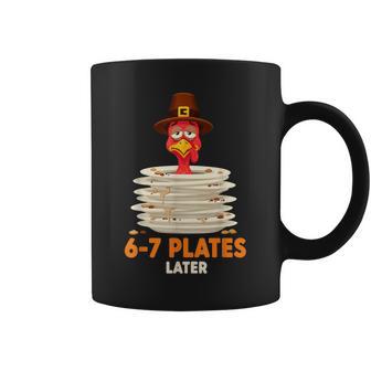 6-7 Plates Later 67 Meme Thanksgiving Turkey Day Six Seven Coffee Mug | Mazezy