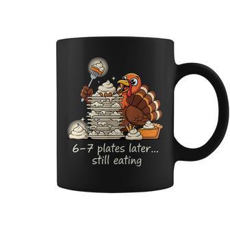 6-7 Plates Later 67 Meme Thanksgiving Turkey Day Six Seven Coffee Mug | Mazezy