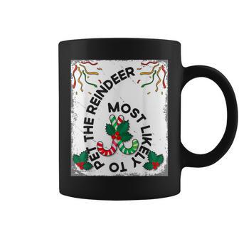 6 Most Likely To Pet The Reindeer Christmas Number Coffee Mug - Thegiftio