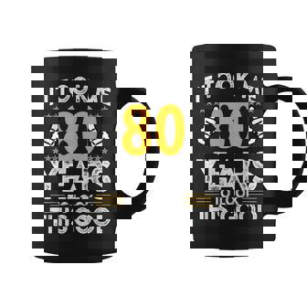 80Th Birthday It Took Me 80 Years Good 80歳 コーヒーマグ - Kawaiitshirt