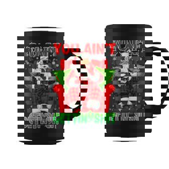 You Ain't Getting Santa Stupid Adult Dirty Christmas Coffee Mug | Mazezy