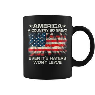 America A Country So Great Even It's Haters Won't Leave Coffee Mug - Thegiftio UK
