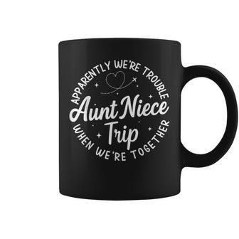 Apparently We're Trouble When We're Together Aunt Niece Trip Coffee Mug - Thegiftio UK