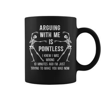 Arguing With Me Is Pointless I Knew I Was Wrong 10 Minutes Coffee Mug - Thegiftio UK
