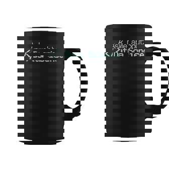 Ask Me About Data Science Coding Programming Tech Nerd Coffee Mug | Mazezy