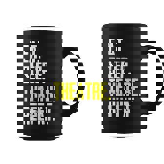 Theater Eat Sleep Theatre Repeat Stage Manager Coffee Mug | Mazezy