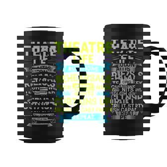 Theatre Life Auditions Tech Rehearsals Opening Week Fun Wear Coffee Mug | Mazezy