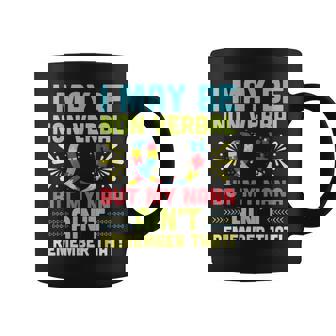 Autistic I May Be Non Verbal But My Nana Ain't Remember That Coffee Mug | Mazezy