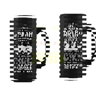 My Backyard A Chicken Soap Opera Humor Hen Farmer Tank Top Coffee Mug | Mazezy