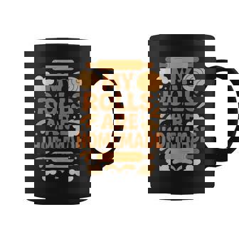 Baking Humor My Rolls Are Homemade Kitchen Rolling Pin Coffee Mug | Mazezy