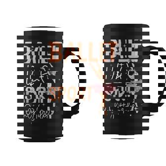 Ballet Dancer Dance Girl Ballerina Ballet Like A Sport Only Tank Top Coffee Mug | Mazezy