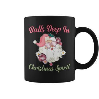 Balls Deep In Christmas Spirit Xmas Coffee Mug - Thegiftio