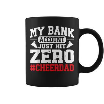 My Bank Account Just Hit Zero Cheerleading Cheer Dad Coffee Mug - Thegiftio