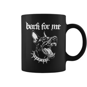 Bark For Me Fierce Doberman Blackletter Aesthetic Dog Lover Coffee Mug | Mazezy