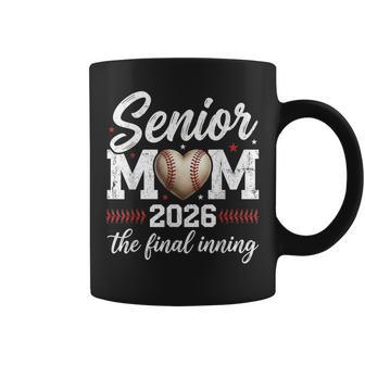 Baseball Senior Mom 2026 Final Inning Proud Mama Mother Mom Coffee Mug - Monsterry