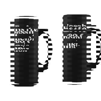 Bass Is The Bacon Of Music Musician Bass Guitar Coffee Mug - Monsterry