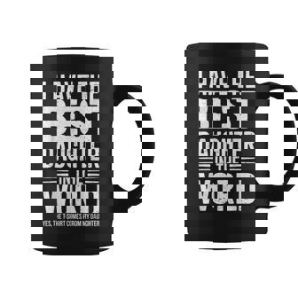 I Have The Best Daughter In The World Dad Fathers Day Coffee Mug | Seseable FR