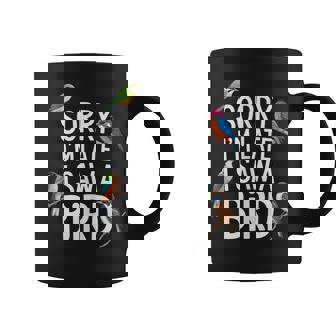 Birdwatching Birding Sorry I'm Late I Saw A Bird Tank Top Coffee Mug | Mazezy