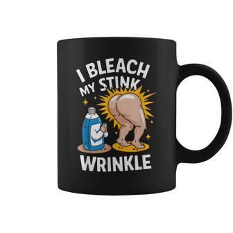 I Bleach My Stink Wrinkle Adults Gag Humor Coffee Mug - Thegiftio UK