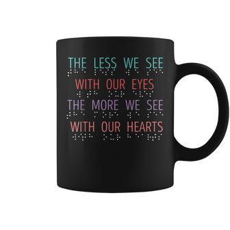 Blind Spot The Less We See Braille Blind Awareness Blindness Coffee Mug - Thegiftio UK