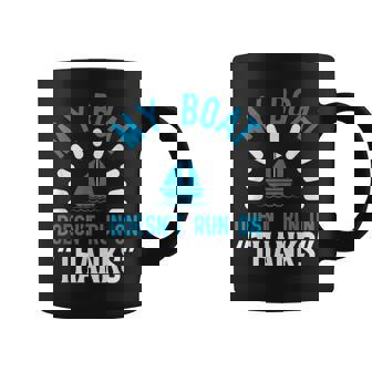 My Boat Doesn't Run On Thanks Captain Boating Cruise Coffee Mug | Mazezy