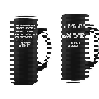 For Boaters Men Women Left My Boat To Be Coffee Mug | Mazezy