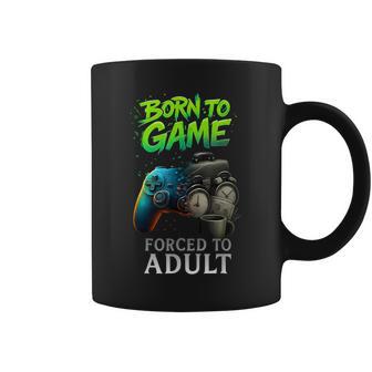 Born To Game Forced To Adult Gaming Adult Gamer Coffee Mug | Seseable UK