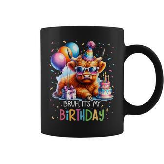 Bruh Its My Birthday Cute Scottish Highland Cow Bday Party Coffee Mug - Thegiftio