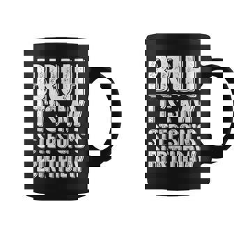 Bruh It's My Stepson's Birthday Party Stepson Family Coffee Mug | Mazezy